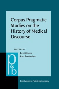 Corpus Pragmatic Studies on the History of Medical Discourse