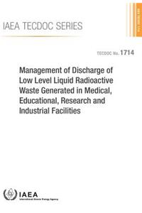 Management of Discharge of Low Level Liquid Radioactive Waste Generated in Medical, Educational, Research and Industrial Facilities