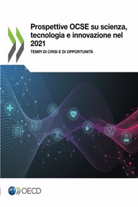 Prospettive Ocse Su Scienza, Tecnologia E Innovazione Nel 2021 Tempi Di Crisi E Di Opportunità