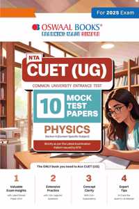 Oswaal NTA CUET (UG) 10 Mock Test Papers Physics (For 2025 Exam)