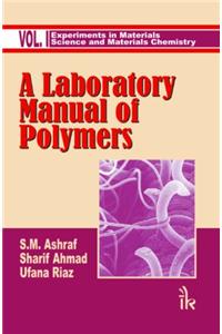 A Laboratory Manual of Polymers:  Volume I