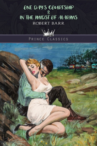 One Day's Courtship & In the Midst of Alarms