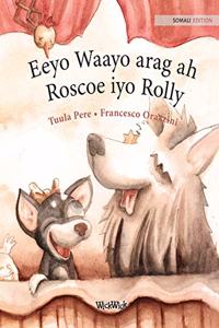 Eeyo Waayo arag ah; Roscoe iyo Rolly