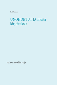Unohdetut ja muita kirjoituksia