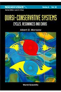Quasi-conservative Systems: Cycles, Resonances And Chaos