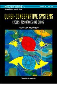 Quasi-Conservative Systems: Cycles, Resonances and Chaos