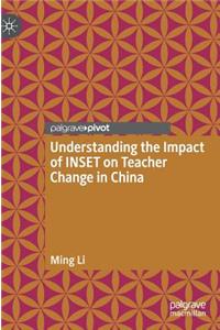 Understanding the Impact of INSET on Teacher Change in China