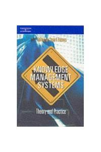 Knowledge Management Systems : Theory & Practice