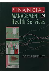 FINANCIAL MANAGEMENT IN HEALTH SERVICES