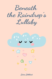 Beneath the Raindrop's Lullaby