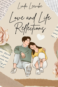 Love and Life Reflections