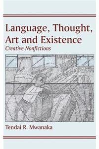 Language, Thought, Art & Existence