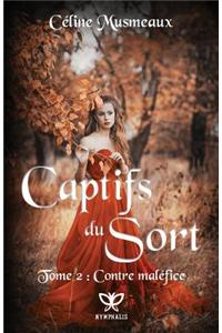 Captifs Du Sort: 2 - Contre Malefice