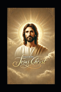 Faith in Jesus Christ