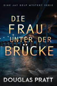Die Frau Unter Der Brücke