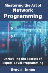 Mastering the Art of Network Programming