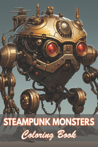 Steampunk Monsters Coloring Book