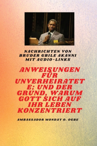 Anweisungen Zu Der Unverheiratet; und der Grund, warum Gott sich auf Ihr Leben konzentriert