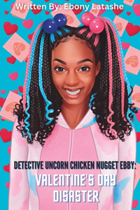Ebby's Valentine's Day Disaster