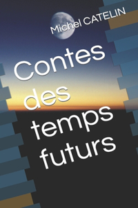 Contes des temps futurs