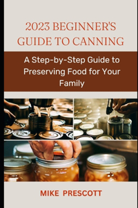 2023 Beginner's Guide to Canning