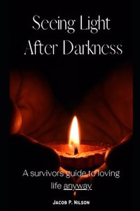 Seeing Light After Darkness