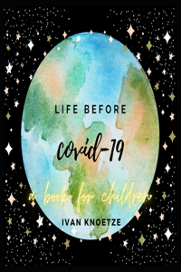 Life before Covid-19: a book for children