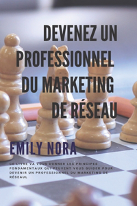 Devenez un professionnel du marketing de réseau