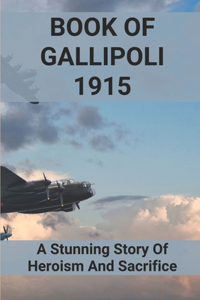 Book Of Gallipoli 1915