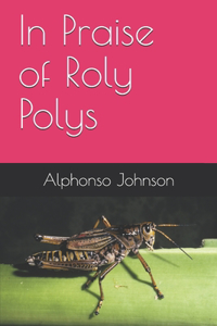 In Praise of Roly Polys