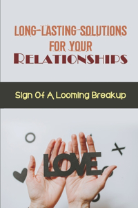 Long-Lasting Solutions For Your Relationships