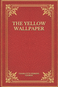 The Yellow Wallpaper