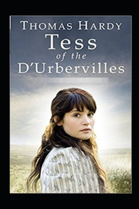 Tess of the d'Urbervilles A Pure Woman Annotated