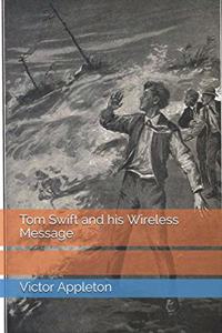 Tom Swift and his Wireless Message