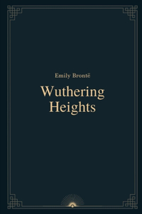 Wuthering Heights by Emily Brontë