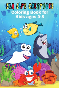 Sea Life Creatures Coloring Book For Kids Ages 4-8