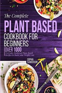 The Complete Plant Based Cookbook For Beginners