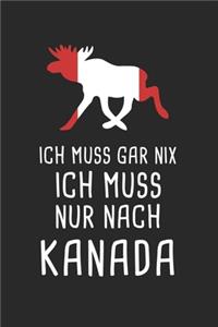 Ich Muss Gar Nix Ich Muss Nur Nach Kanada