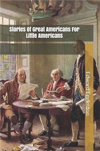 Stories Of Great Americans For Little Americans