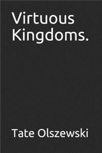 Virtuous Kingdoms.