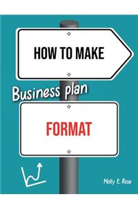How To Make Business Plan Format