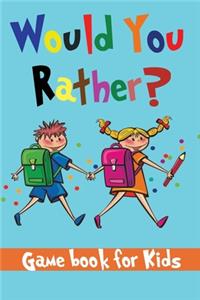 Would You Rather Game Book for Kids