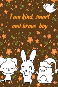 I am kind, smart and brave boy