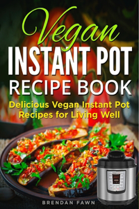 Vegan Instant Pot Recipe Book