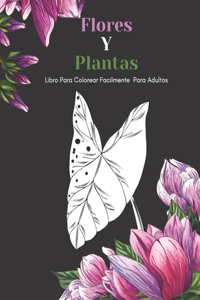 Flores Y Plantas Libro Para Colorear Facilmente Para Adultos
