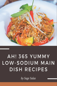 Ah! 365 Yummy Low-Sodium Main Dish Recipes