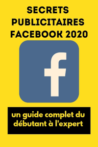 Secrets publicitaires Facebook 2020