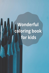 Wonderful coloring book for kids