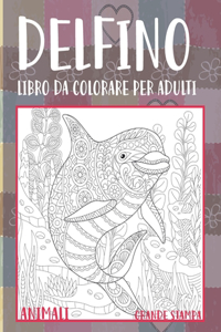 Libro da colorare per adulti - Grande stampa - Animali - Delfino