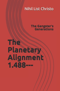 The Planetary Alignment 1.488---